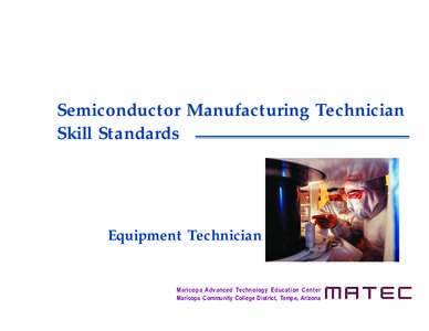 Semiconductor Equipment and Materials International / Skill / Technology / Behavior / SEMATECH / Semiconductor fabrication plant / Technician