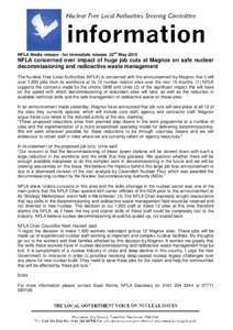 NFLA Media release - for immediate release, 22nd MayNFLA concerned over impact of huge job cuts at Magnox on safe nuclear decommissioning and radioactive waste management The Nuclear Free Local Authorities (NFLA) 