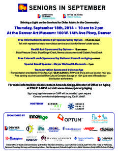 Shining a Light on the Services for Older Adults in the Community  Thursday, September 18th, 2014 • 10 am to 2 pm At the Denver Art Museum: 100 W. 14th Ave Pkwy, Denver Free Information Resource Fair Sponsored by Optum