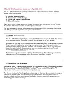 ATJ JSP SIG Newsletter: Issue no. 1, April 30, 2008 The ATJ JSP SIG Newsletter quarterly notifies events and opportunities of interest. Notices appear under four headings: [removed].