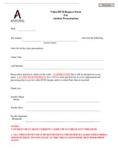 Print Form  Video/DVD Request Form For Student Presentations
