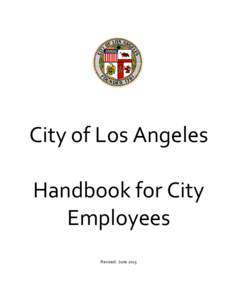 City of Los Angeles Handbook for City Employees Revised: June 2015  TABLE OF CONTENTS