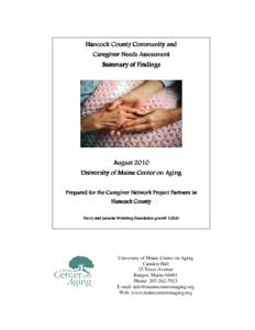 Hancock County Community and Caregiver Needs Assessment Summary of Findings August 2010 University of Maine Center on Aging