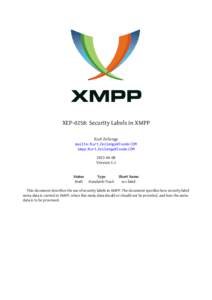 XEP-0258: Security Labels in XMPP Kurt Zeilenga mailto: xmpp: Version 1.1