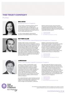 THE TRUST COMPANY Profiles Sin Li Choo Managing Director, Singapore Li Choo leads our experienced team of local trustee specialists. As a certified public