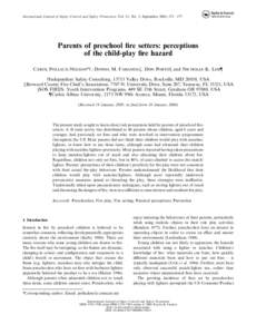 International Journal of Injury Control and Safety Promotion, Vol. 13, No. 3, September 2006, 171 – 177  Parents of preschool ﬁre setters: perceptions of the child-play ﬁre hazard CAROL POLLACK-NELSON*{, DONNA M. F