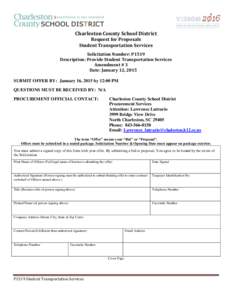 Charleston County School District Request for Proposals Student Transportation Services Solicitation Number: P1519 Description: Provide Student Transportation Services Amendment # 3