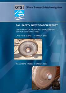 Rail Safety Investigation Report - Derailment of Pacific National Freight Services CB76 and 1WB3, Lapstone (CB76) 1 March 2005, Wauchope (1WB3) 7 March 2005