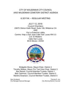 CITY OF WILDOMAR CITY COUNCIL AND WILDOMAR CEMETERY DISTRICT AGENDA 6:30 P.M. – REGULAR MEETING JULY 13, 2016 Council ChambersClinton Keith Road, Suite 106, Wildomar CA