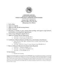 AMENDED AGENDA STATE OF NEW MEXICO PUBLIC EMPLOYEE LABOR RELATIONS BOARD Duff Westbrook, Board Chair Tuesday, July 1, 2014 9:30 a.mCoors Blvd. N.W. Suite 303