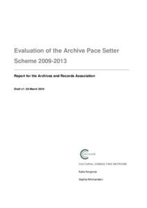 Evaluation of the Archive Pace Setter Scheme[removed]Report for the Archives and Records Association Draft v1: 28 March 2010