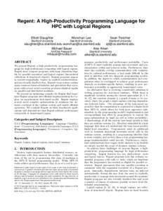 Regent: A High-Productivity Programming Language for HPC with Logical Regions Elliott Slaughter Wonchan Lee