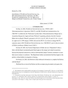 STATE OF VERMONT PUBLIC SERVICE BOARD Docket No[removed]Joint Petition of WorldCom Network Services, Inc., MCI Telecommunications Corporation, and MCI WorldCom Communications, Inc. for Approval of