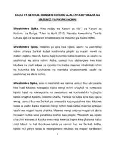 KAULI YA SERIKALI BUNGENI KUHUSU AJALI ZINAZOTOKANA NA MATUMIZI YA PIKIPIKI NCHINI Mheshimiwa Spika, Kwa mujibu wa Kanuni yaya Kanuni za Kudumu za Bunge, Toleo la Aprili 2013, Naomba kuwasilisha Taarifa kuhusu aja