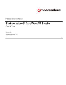 Product Documentation  Embarcadero® AppWave™ Studio Quick Start Version 4.2 Published August, 2013