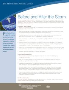 THE MAIN STREET AMERICA GROUP  Before and After the Storm The best time to get ready for a storm is well before the winds blow and the pounding rain comes. With hurricane season now upon us, the best time to prepare is n