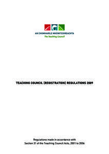 THE TEACHING COUNCIL [REGISTRATION] REGULATIONS IN ACCORDANCE WITH SECTION 31 OF PART 3 OF THE TEACHING COUNCIL ACTS, 2001 TO 2006 (“THE ACT”) __________________________________________