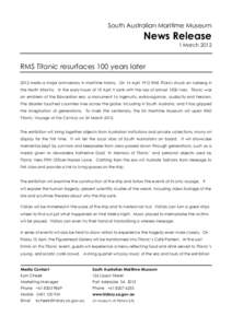 South Australian Maritime Museum  News Release 1 March[removed]RMS Titanic resurfaces 100 years later
