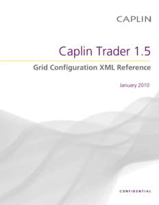 Caplin Trader 1.5 Grid Configuration XML Reference January 2010 CONFIDENTIAL