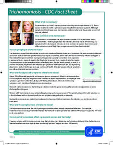 Trichomoniasis - CDC Fact Sheet What is trichomoniasis? Trichomoniasis (or “trich”) is a very common sexually transmitted disease (STD) that is caused by infection with a protozoan parasite called Trichomonas vaginal