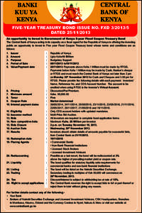 FIVE-YEAR TREASURY BOND ISSUE NO. FXDDATEDAn opportunity to invest in Government of Kenya 5-year Fixed Coupon Treasury Bond The Central Bank of Kenya acting in its capacity as a fiscal agent for the