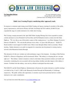 For Immediate Release  For more information contact: George Wuerch, ([removed]Chairman, Knik Arm Bridge and Toll Authority