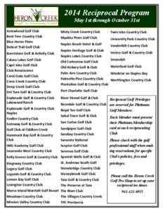 2014 Reciprocal Program May 1st through October 31st Arrowhead Golf Club Bent Tree Country Club Blue Heron Pines Bobcat Trail Golf Club
