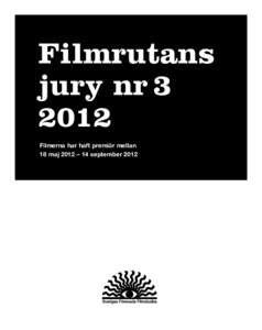 Filmrutans jury nrFilmerna har haft premiär mellan 18 maj 2012 – 14 september 2012