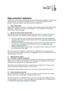 Data protection statement Protecting your personal data, and complying with relevant data protection legislation, is something we take very seriously. This statement is intended to give you an overview of how we ensure t