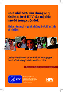 Có ít nhất 50% dân chúng sẽ bị nhiễm siêu vi HPV vào một lúc nào đó trong cuộc đời. Phần lớn mọi người không biết là mình bị nhiễm.