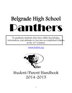 Belgrade High School  Panthers To graduate students who have skills, knowledge, information, and attitudes to become accomplished citizens in the 21st Century.