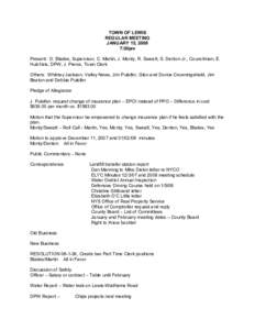 TOWN OF LEWIS REGULAR MEETING JANUARY 15, 2008 7:00pm Present: D. Blades, Supervisor, C. Martin, J. Monty, R. Sweatt, S. Denton Jr., Councilman, E. Hutchins, DPW, J. Pierce, Town Clerk