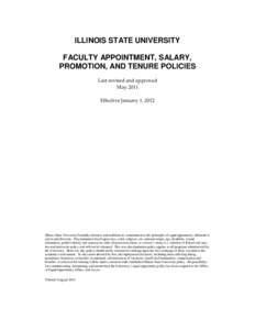 ILLINOIS STATE UNIVERSITY FACULTY APPOINTMENT, SALARY, PROMOTION, AND TENURE POLICIES Last revised and approved May 2011 Effective January 1, 2012