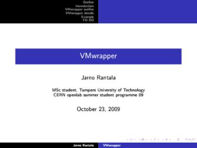 Outline Introduction VMwrapper outline VMwrapper details Example TO DO