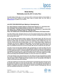 Media Briefing Wednesday June 22nd 2011 in Lima, Peru The media briefing will take place at 2 p.m. Lima time (GMT‐5) in the Peruvian Ministry of External Affairs. In order to join the press conference by phone, please 