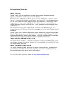 Informational Materials ABOUT THE FILM Nuclear Tipping Point is a conversation with four men intimately involved in American diplomacy and national security over the last four decades. Former Secretary of State George Sh