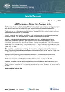 25th November, 2014  AMSA bans repeat offender from Australian ports The Australian Maritime Safety Authority (AMSA) has issued a direction to Indonesian flagged container ship Territory Trader (IMO[removed]not to enter