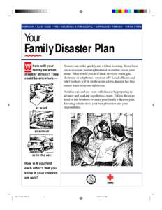 HURRICANE • FLASH FLOOD • FIRE • HAZARDOUS MATERIALS SPILL • EARTHQUAKE • TORNADO • WINTER STORM  Your Family Disaster Plan will your W here