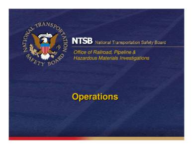 Office of Railroad, Pipeline & Hazardous Materials Investigations Operations  Method of Operation