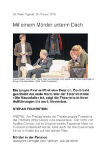 (St. Galler Tagblatt, 28. Oktober[removed]Mit einem Mörder unterm Dach Marcel Sieber, Guy Perrin, Remo Stark und Michelle Koch spielen in der Mehrzweckhalle in Andwil «Die Mausefalle». (Bild: Stefan Feuerstein)