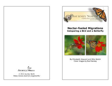 Nectar-fueled Migrations Comparing a Bird and a Butterfly By Elizabeth Howard and Rita Welch Cover Images by Bud Hensley Image: Bud Hensley