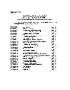 ORDINANCE NO. _______ BUSINESS LICENSE CODE FOR THE CITY OF SCOTTSBORO, ALABAMA, FOR THE YEAR 2008 AND EACH SUBSEQUENT YEAR BE IT ORDAINED BY THE CITY COUNCIL OF THE CITY OF SCOTTSBORO, ALABAMA, as follows: