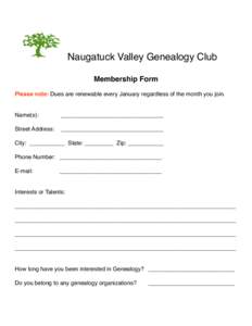 Naugatuck Valley Genealogy Club Membership Form Please note: Dues are renewable every January regardless of the month you join. Name(s):! !