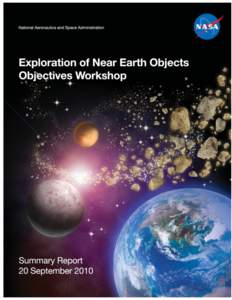 NASA Exploration Systems Mission Directorate • Explore NOW Report  1 Table of Contents 1.0 Exploration of Near-Earth Objects Objectives Workshop (Explore NOW)