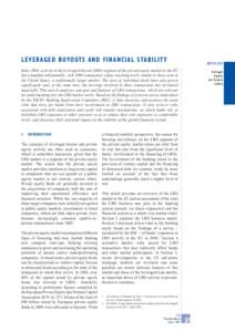 LEVERAGED BUYOUTS AND FINANCIAL STABILITY  A RT I C L E S Since 2004, activity in the leveraged buyout (LBO) segment of the private equity market in the EU has expanded substantially, with 2006 transaction values reachin