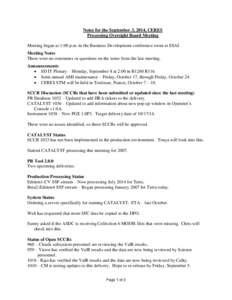 Notes for the September 3, 2014, CERES Processing Oversight Board Meeting Meeting began at 1:00 p.m. in the Business Development conference room at SSAI. Meeting Notes There were no comments or questions on the notes fro