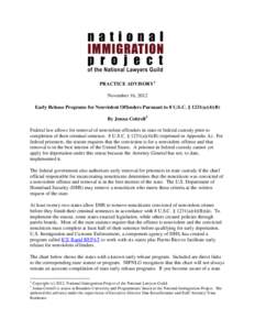 PRACTICE ADVISORY1 November 16, 2012 Early Release Programs for Nonviolent Offenders Pursuant to 8 U.S.C. § 1231(a)(4)(B) By Jonna Cottrell2 Federal law allows for removal of nonviolent offenders in state or federal cus