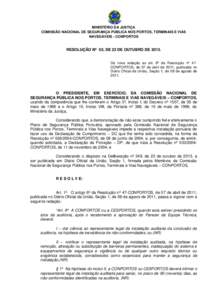 MINISTÉRIO DA JUSTIÇA COMISSÃO NACIONAL DE SEGURANÇA PÚBLICA NOS PORTOS, TERMINAIS E VIAS NAVEGÁVEIS - CONPORTOS RESOLUÇÃO Nº 50, DE 23 DE OUTUBRO DE 2013.