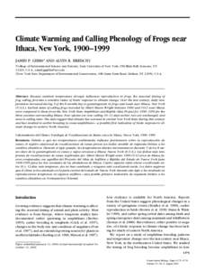 Climate Warming and Calling Phenology of Frogs near Ithaca, New York, 1900–1999 JAMES P. GIBBS* AND ALVIN R. BREISCH† *College of Environmental Science and Forestry, State University of New York, 350 Illick Hall, Syr