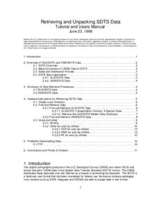 Retrieving and Unpacking SDTS Data Tutorial and Users Manual June 23, 1998 Neither the U.S. Government nor any agency thereof nor any of their employees make any warranty, expressed or implied, or assume any legal respon